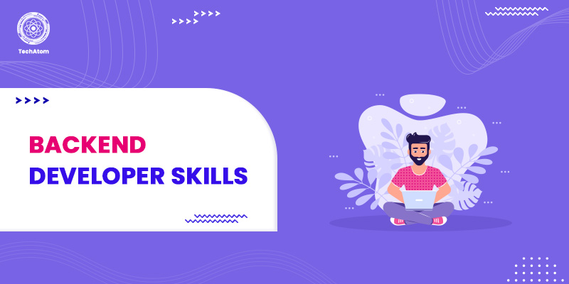 Must-Have Backend Developer Skills