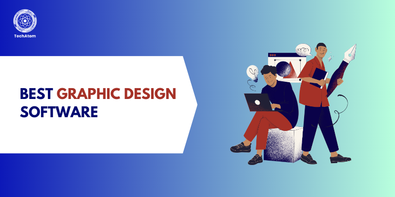 Best Graphic Design Software for Students & Professionals