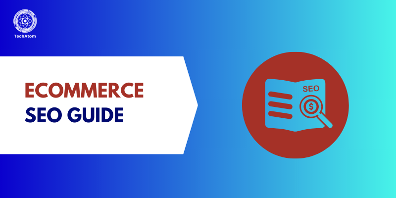 Ecommerce SEO Guide: Boost Online Sales