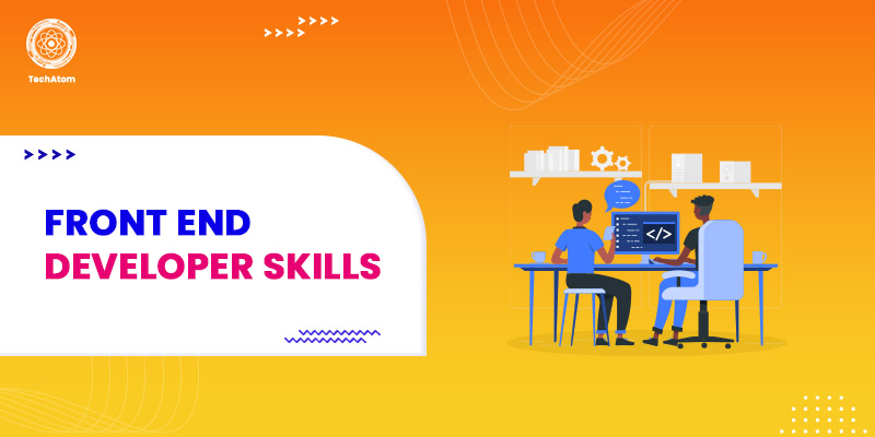 Skills You Must Acquire to Be a Front-end Developer