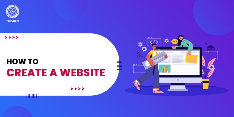 How to Create a Website?  Step-by-Step Guide