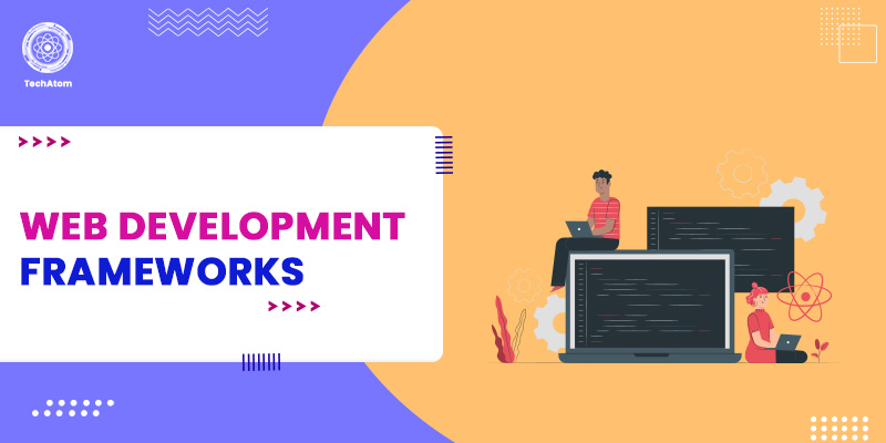 5 Top Web Development Frameworks in 2025