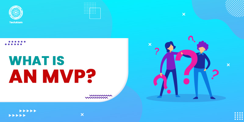 What is an MVP? What Does it Work For?